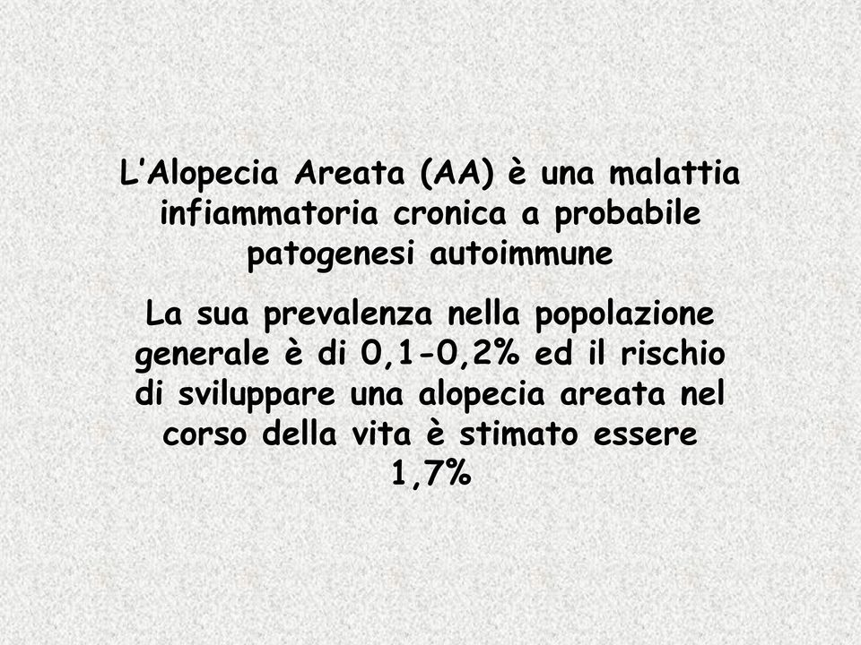 popolazione generale è di 0,1-0,2% ed il rischio di