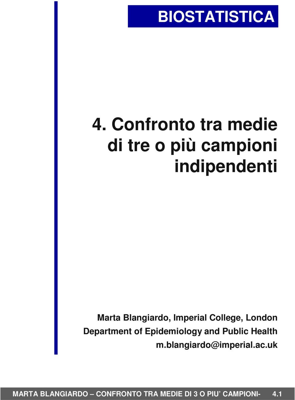 Blangiardo, Imperial College, London Department of