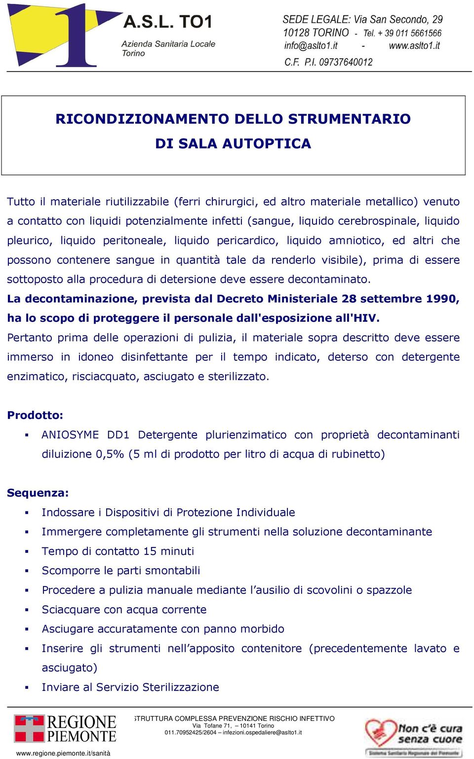 sottoposto alla procedura di detersione deve essere decontaminato.