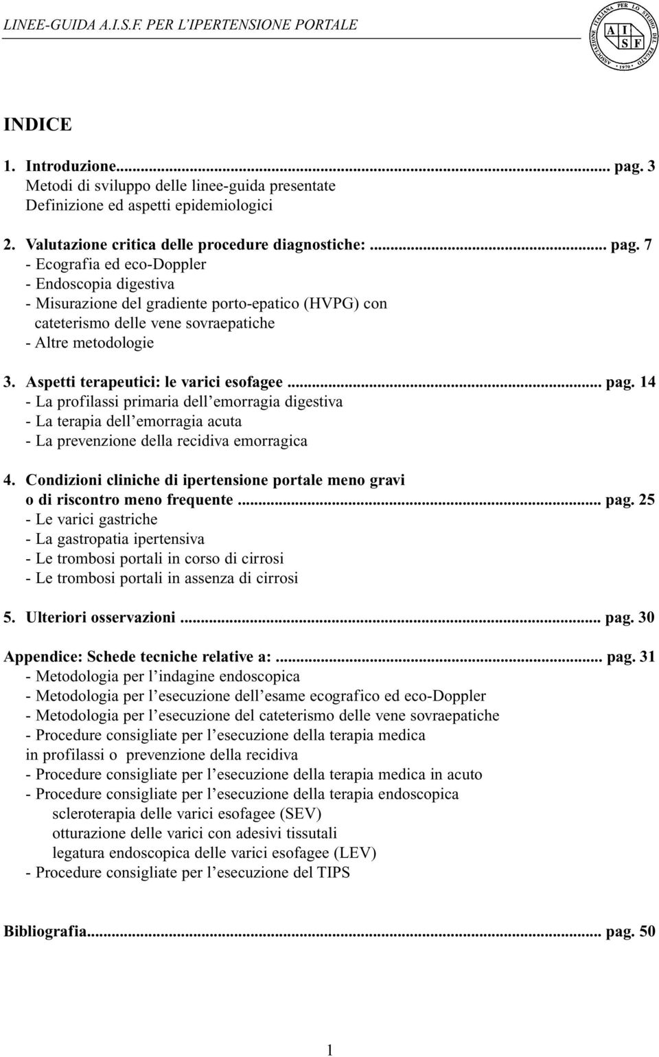 Condizioni cliniche di ipertensione portale meno gravi o di riscontro meno frequente... pag.