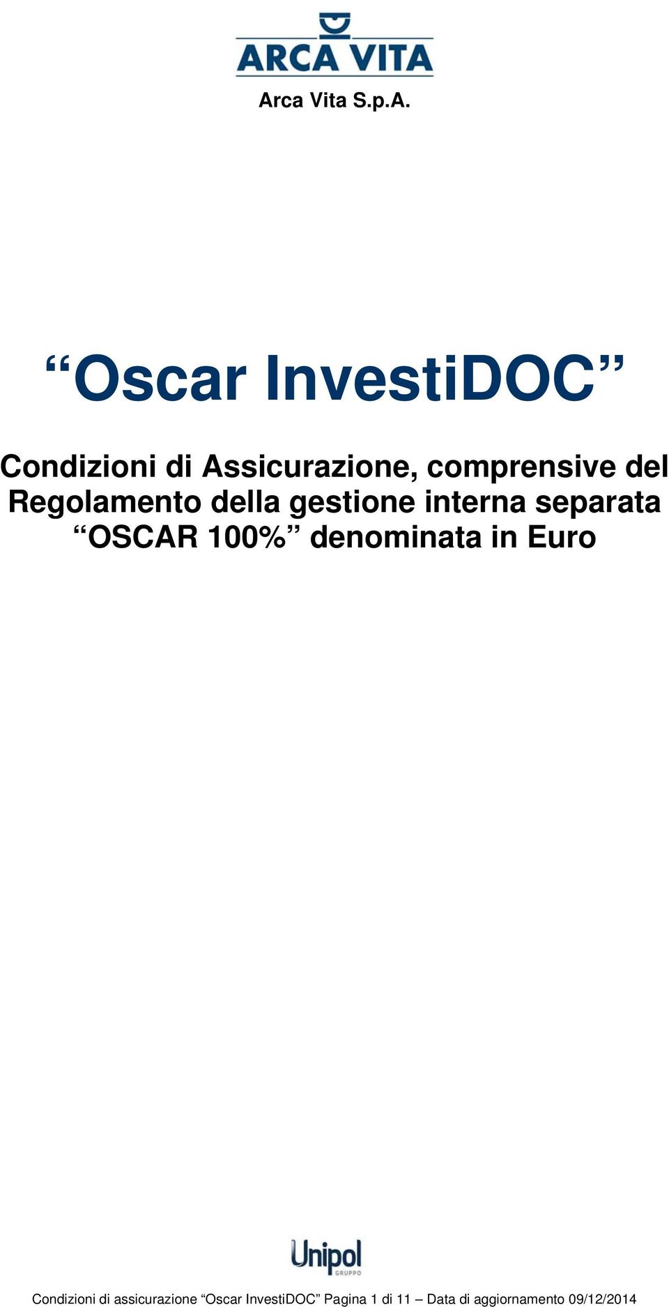 interna separata OSCAR 100% denominata in Euro Condizioni di