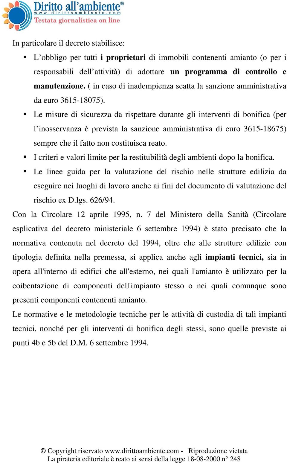 Le misure di sicurezza da rispettare durante gli interventi di bonifica (per l inosservanza è prevista la sanzione amministrativa di euro 3615-18675) sempre che il fatto non costituisca reato.