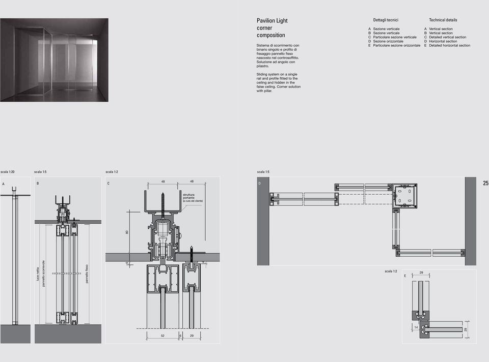 Dettagli tecnici A Sezione verticale B Sezione verticale C Particolare sezione verticale D Sezione orizzontale E Particolare sezione orizzontale Technical details A Vertical section B