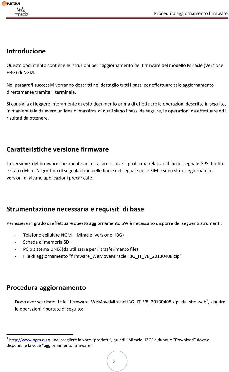 Si consiglia di leggere interamente questo documento prima di effettuare le operazioni descritte in seguito, in maniera tale da avere un idea di massima di quali siano i passi da seguire, le