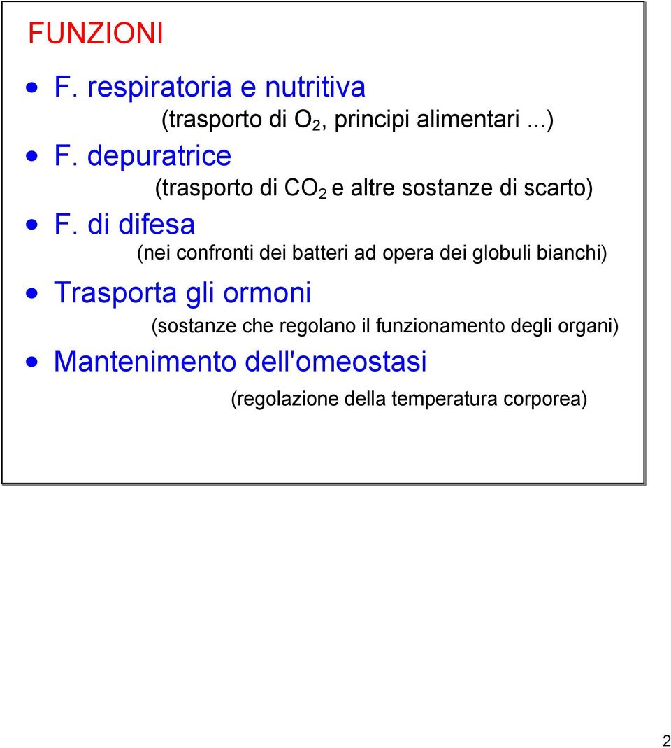 ..) (trasporto di CO 2 e altre sostanze di scarto) (nei confronti dei batteri ad opera