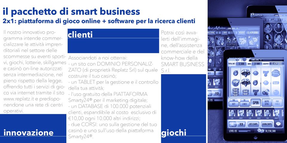 il sito www.replatz.it e predisponendone una rete di centri operativi.