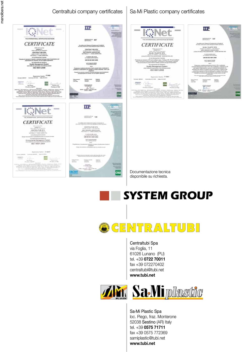 SYSTEM GROUP Centraltubi Spa via Foglia, 0 Lunano (PU) tel.