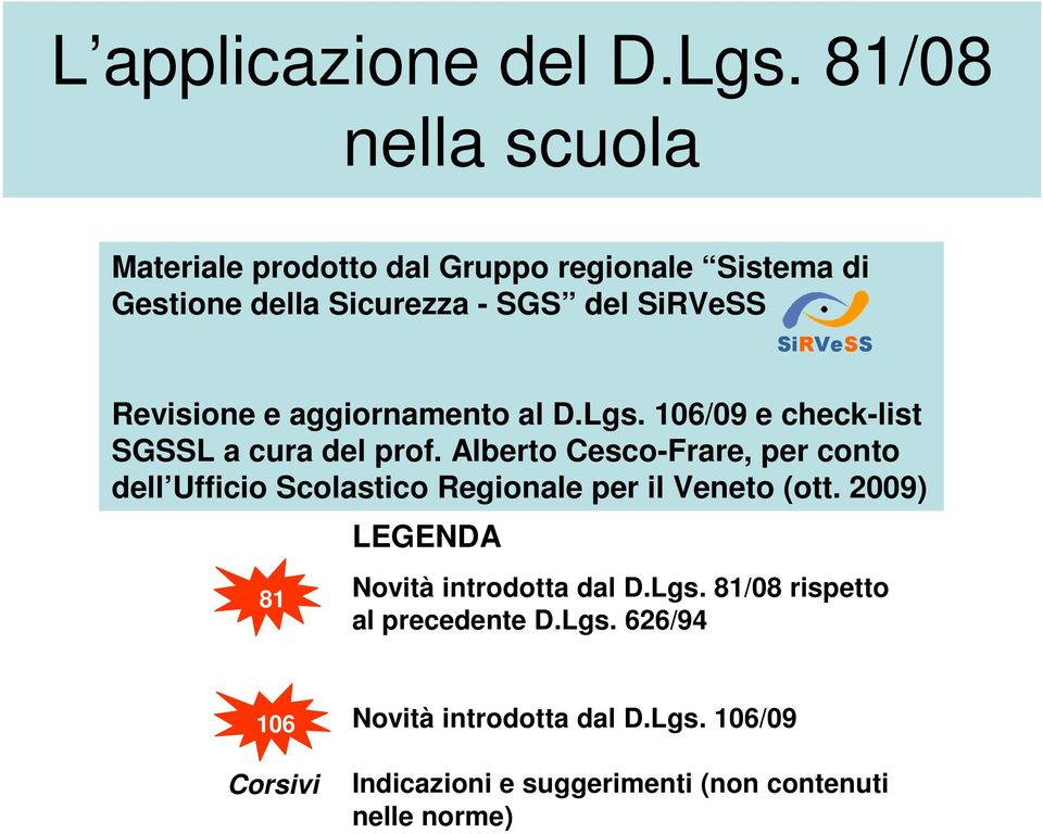 aggiornamento al D.Lgs. 106/09 e check-list SGSSL a cura del prof.