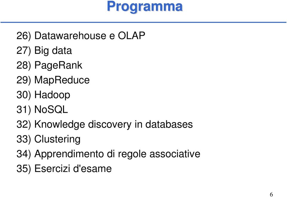 Knowledge discovery in databases 33) Clustering 34)