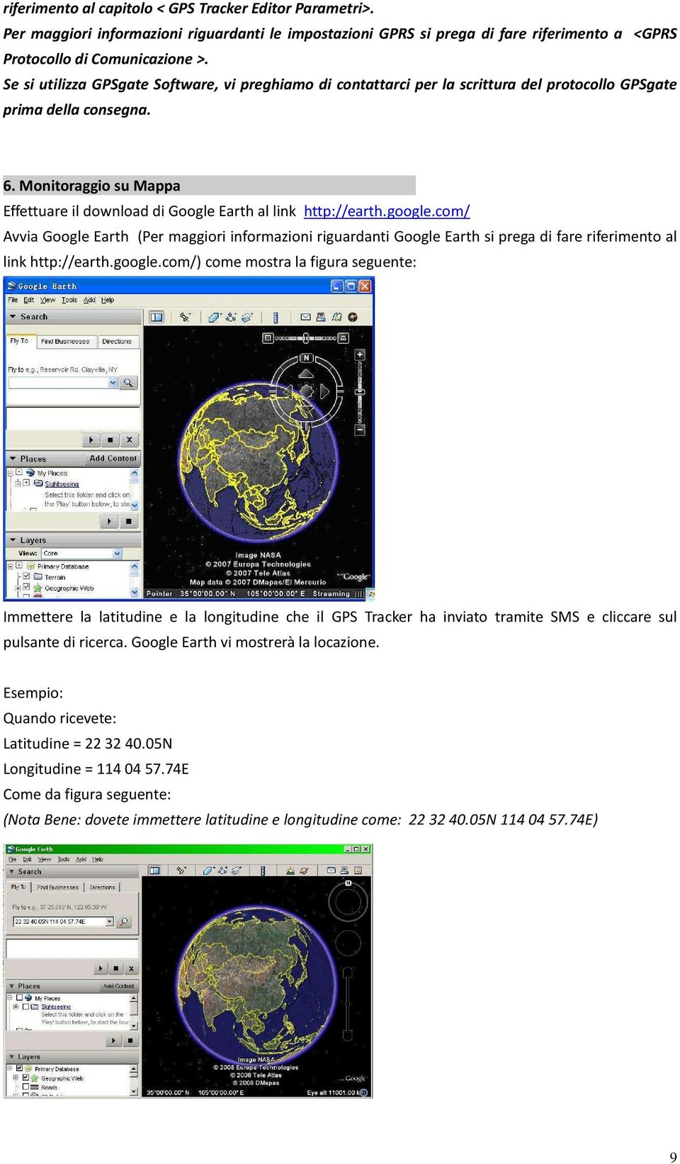 Monitoraggio su Mappa Effettuare il download di Google Earth al link http://earth.google.