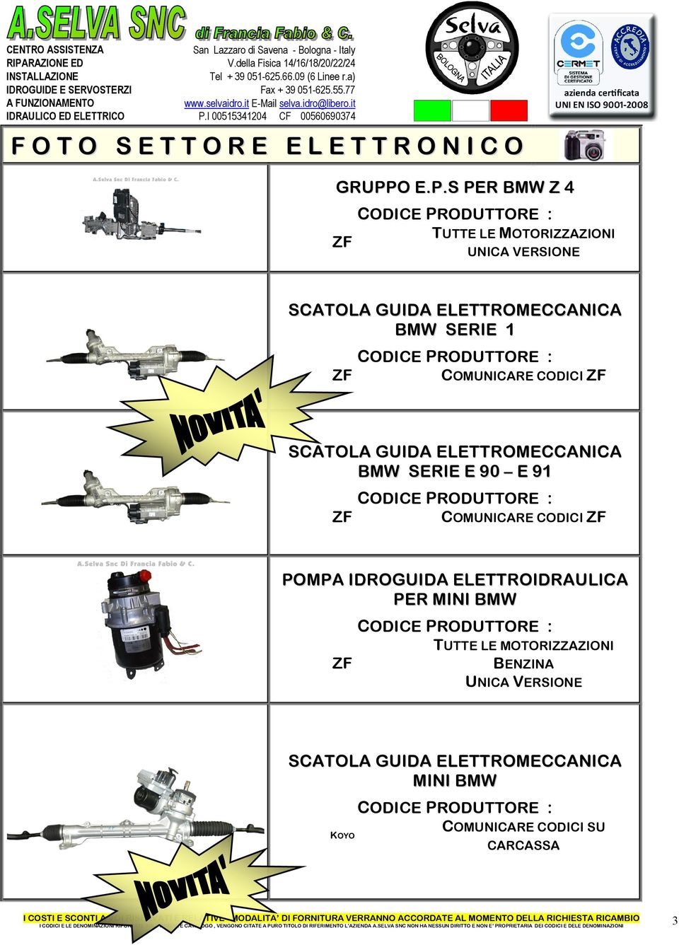 S PER BMW Z 4 ZF TUTTE LE MOTORIZZAZIONI UNICA VERSIONE SCATOLA GUIDA ELETTROMECCANICA BMW SERIE 1 ZF