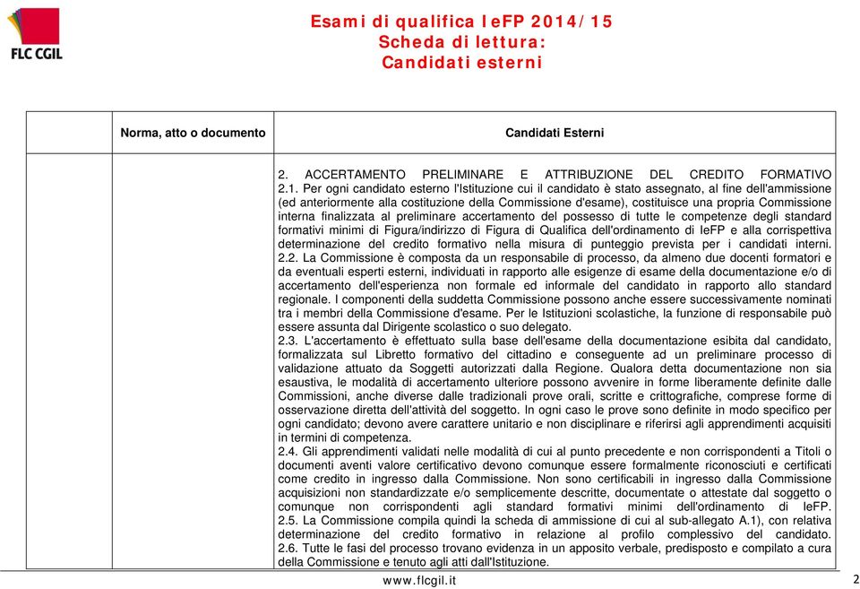 Commissione interna finalizzata al preliminare accertamento del possesso di tutte le competenze degli standard formativi minimi di Figura/indirizzo di Figura di Qualifica dell'ordinamento di IeFP e