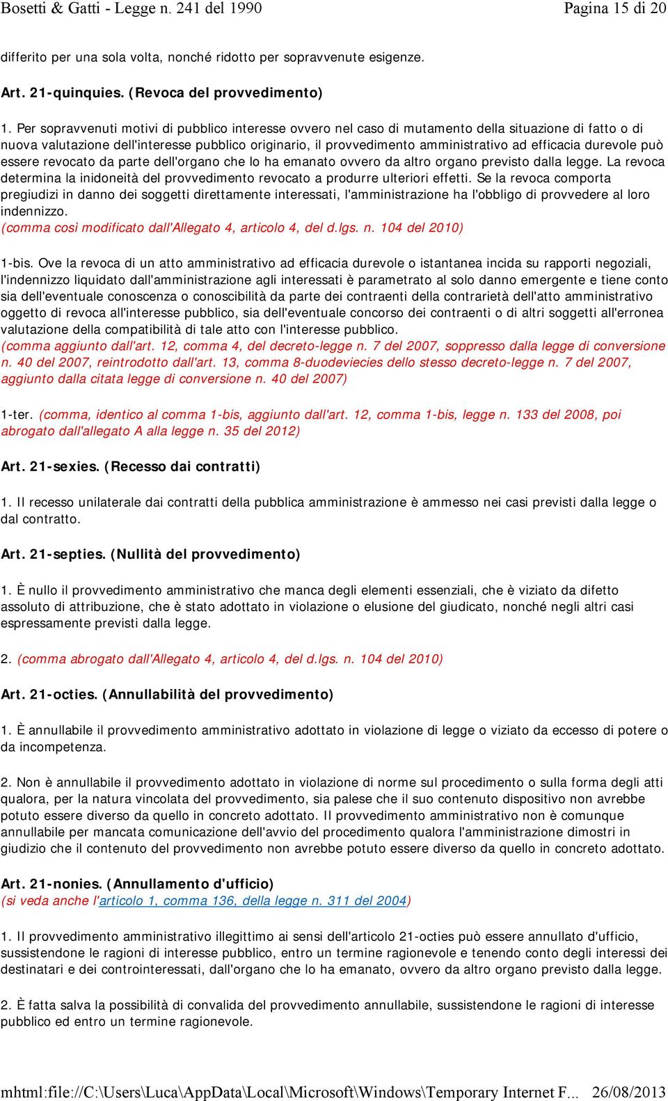 efficacia durevole può essere revocato da parte dell'organo che lo ha emanato ovvero da altro organo previsto dalla legge.