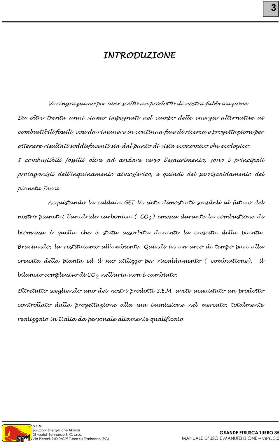 dal punto di vista economico che ecologico.