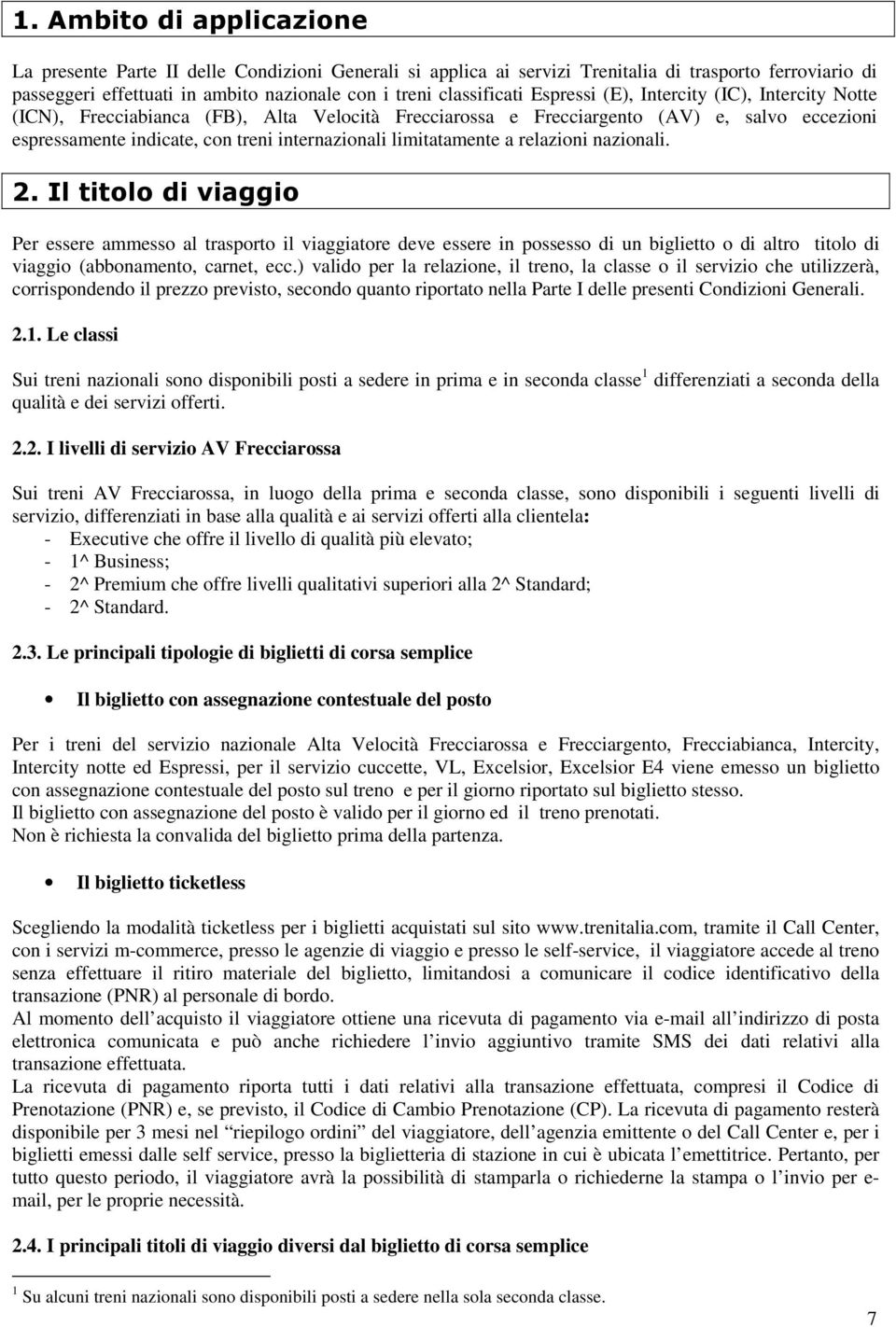 internazionali limitatamente a relazioni nazionali. 2.