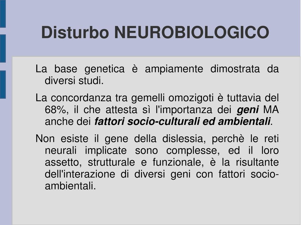 fattori socio-culturali ed ambientali.