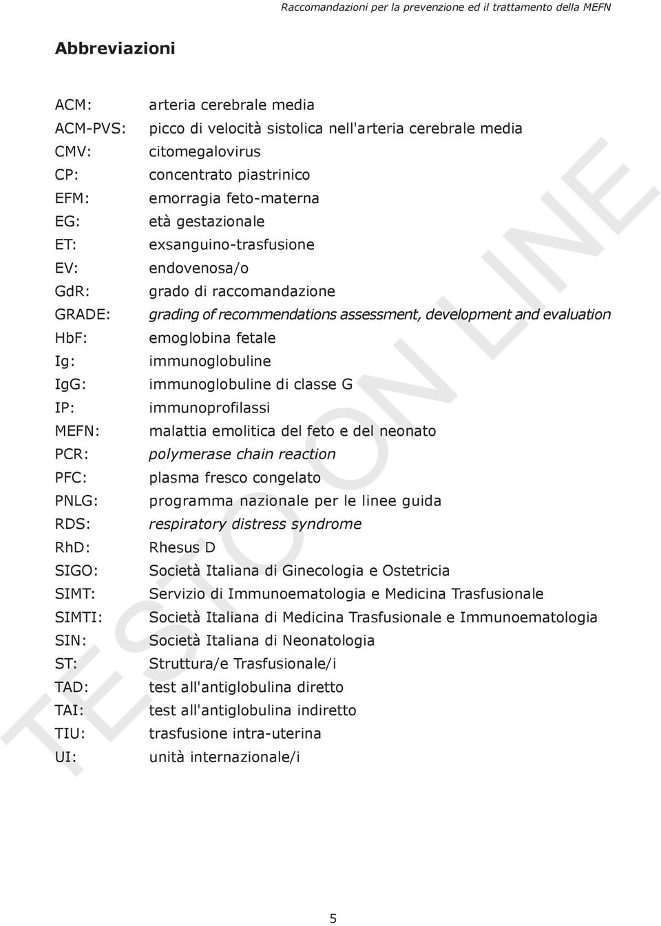 assessment, development and evaluation emoglobina fetale immunoglobuline immunoglobuline di classe G immunoprofilassi malattia emolitica del feto e del neonato polymerase chain reaction plasma fresco