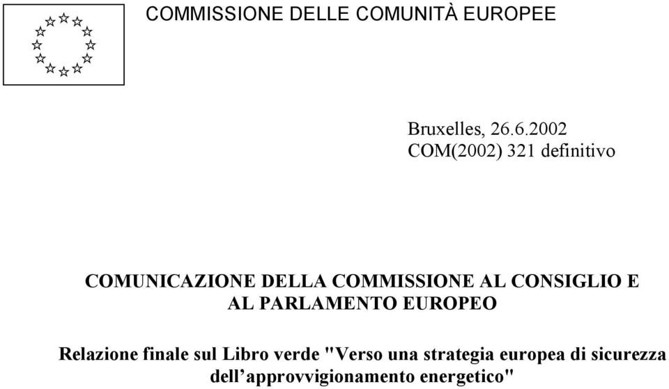 AL CONSIGLIO E AL PARLAMENTO EUROPEO Relazione finale sul Libro