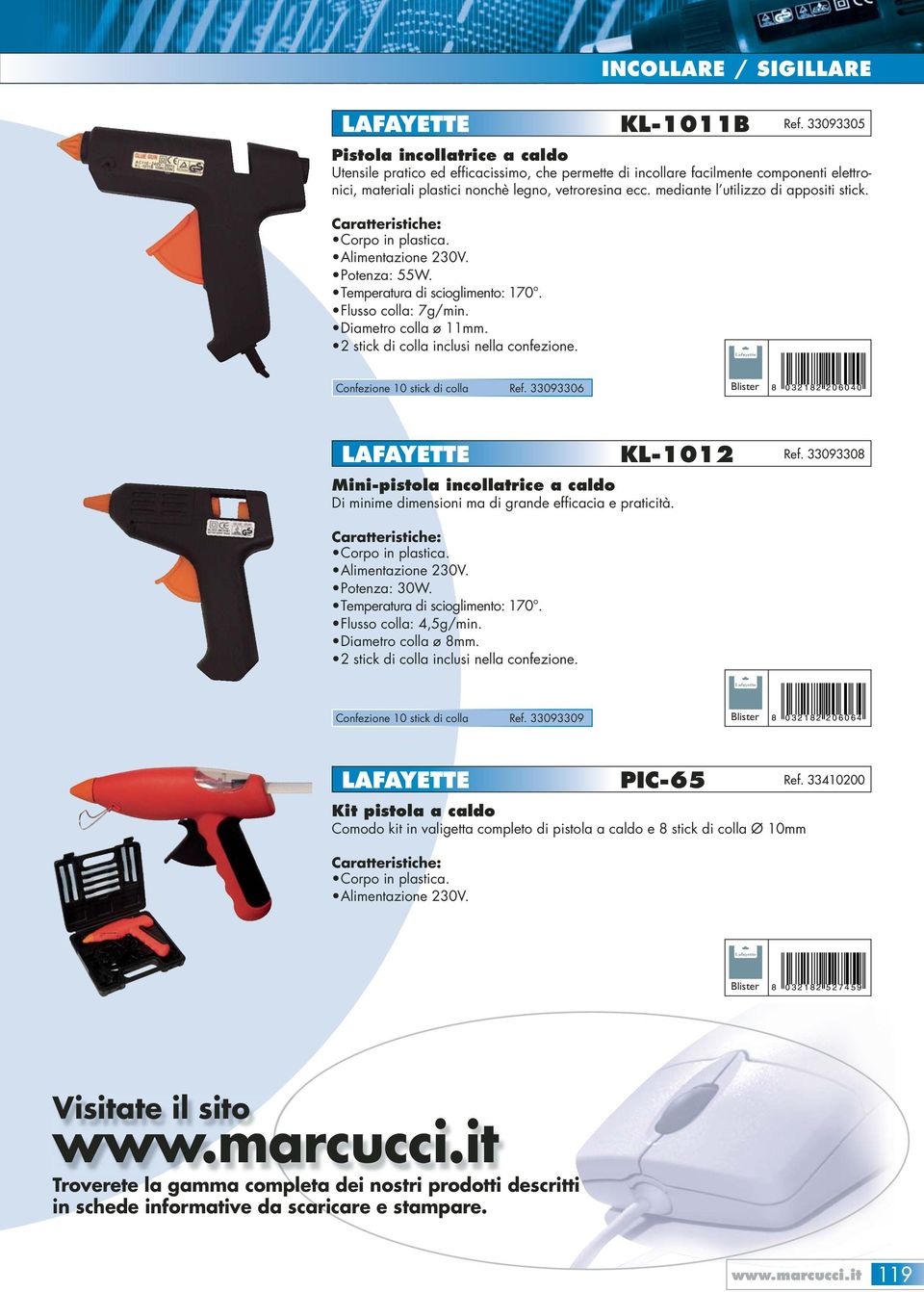 mediante l utilizzo di appositi stick. Corpo in plastica. Alimentazione 230V. Potenza: 55W. Temperatura di scioglimento: 170. Flusso colla: 7g/min. Diametro colla ø 11mm.