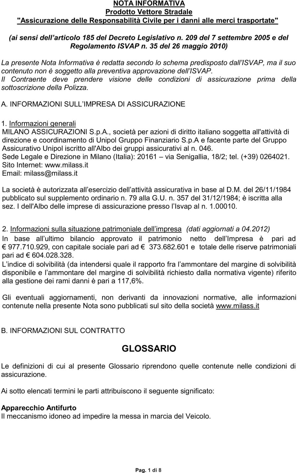 png 042012 042012 - - NOTA INFORMATIVA Prodotto Vettore Stradale "Assicurazione delle Responsabilità Civile per i danni alle merci trasportate" (ai sensi dell articolo 185 del Decreto Legislativo n.