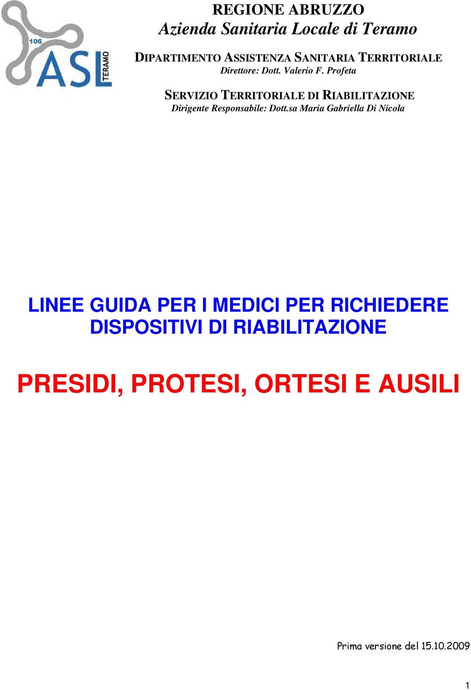 Profeta SERVIZIO TERRITORIALE DI RIABILITAZIONE Dirigente Responsabile: Dott.