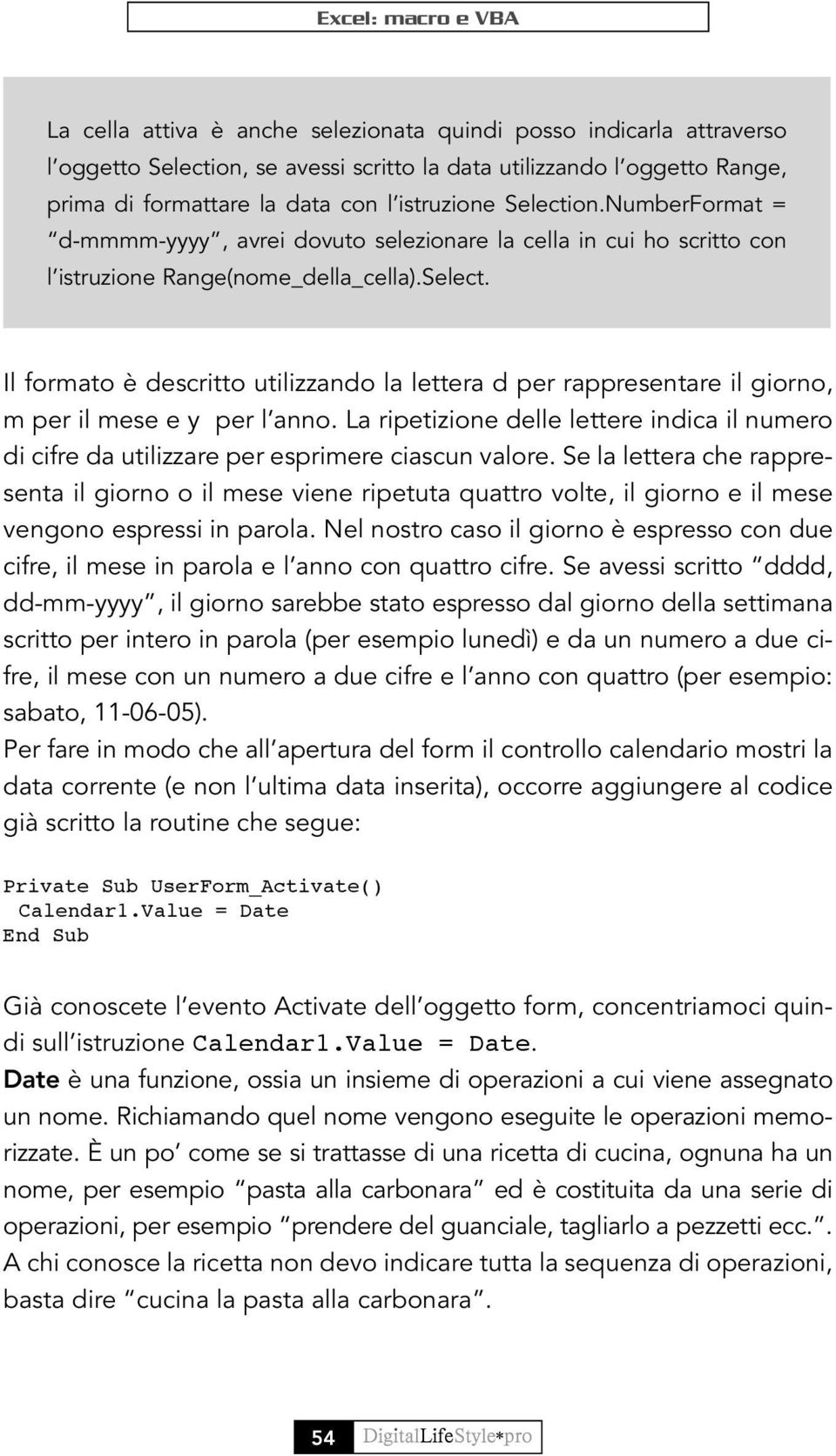 La ripetizione delle lettere indica il numero di cifre da utilizzare per esprimere ciascun valore.