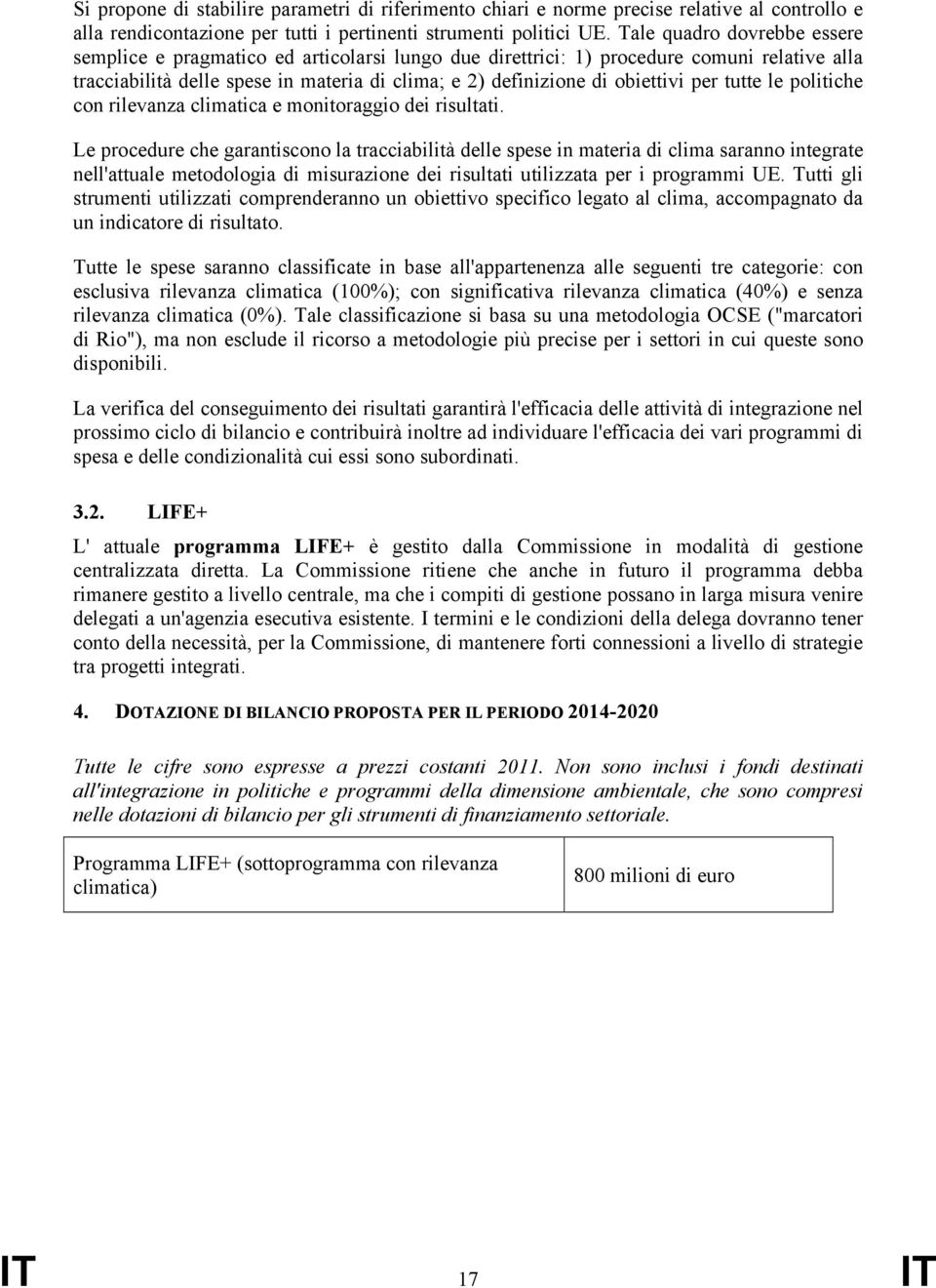 per tutte le politiche con rilevanza climatica e monitoraggio dei risultati.