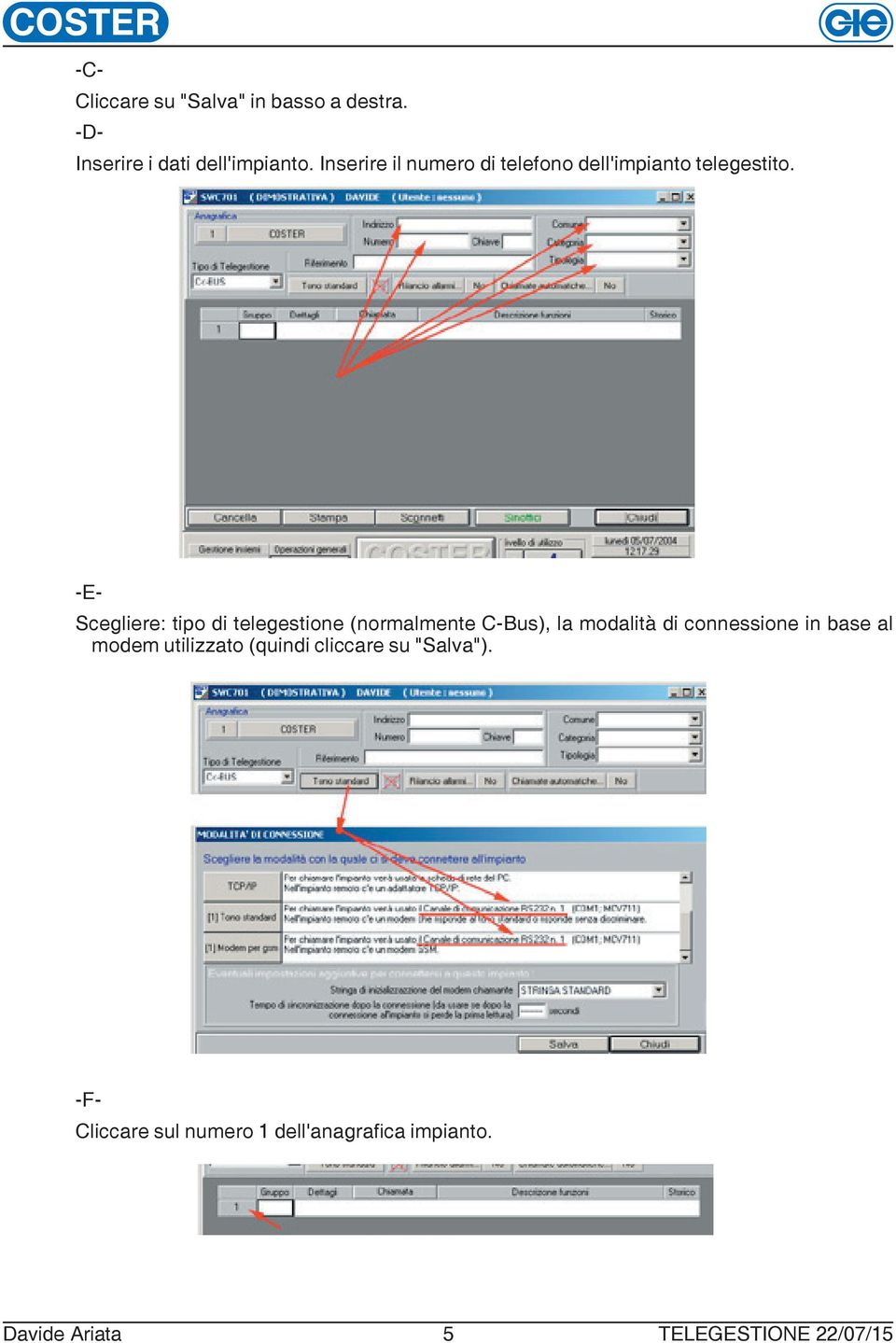 -C- Cliccare su "Salva" in basso a destra. -D- Inserire i dati dell'impianto.