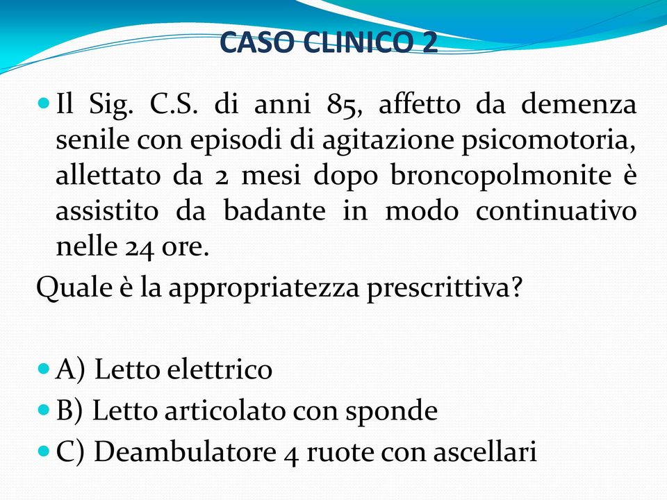 badante in modo continuativo nelle 24 ore. Quale è la appropriatezza prescrittiva?