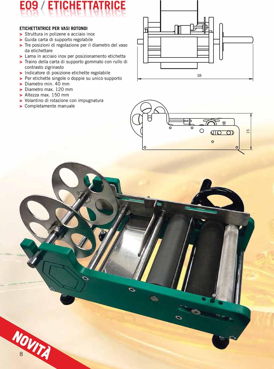 supporto gommato con rullo di contrasto zigrinasto > Indicatore di posizione etichette regolabile > Per etichette singole o doppie su unico