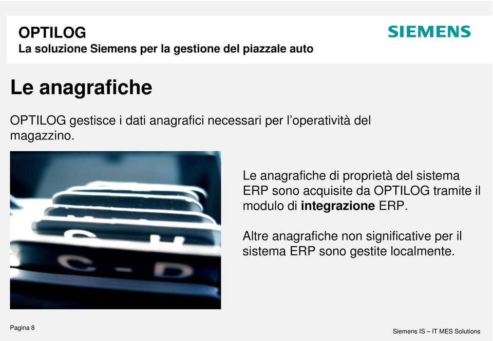 Le anagrafiche di proprietà del sistema ERP sono acquisite da OPTILOG