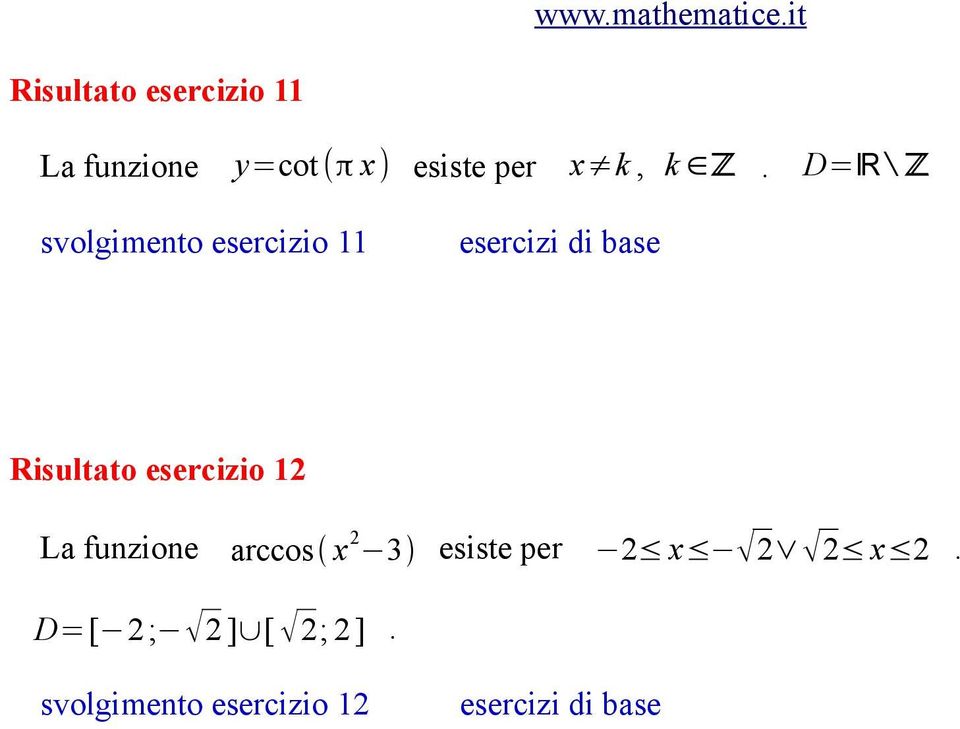 D=R Z svolgimento o 11 di base Risultato o 1