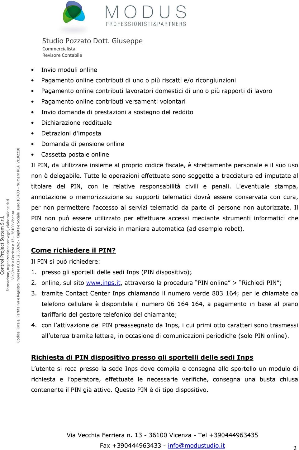 al proprio codice fiscale, è strettamente personale e il suo uso non è delegabile.