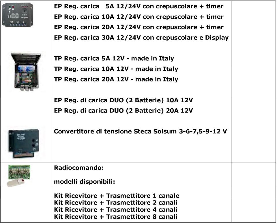carica 20A 12V - made in Italy EP Reg. di carica DUO (2 Batterie) 10A 12V EP Reg.