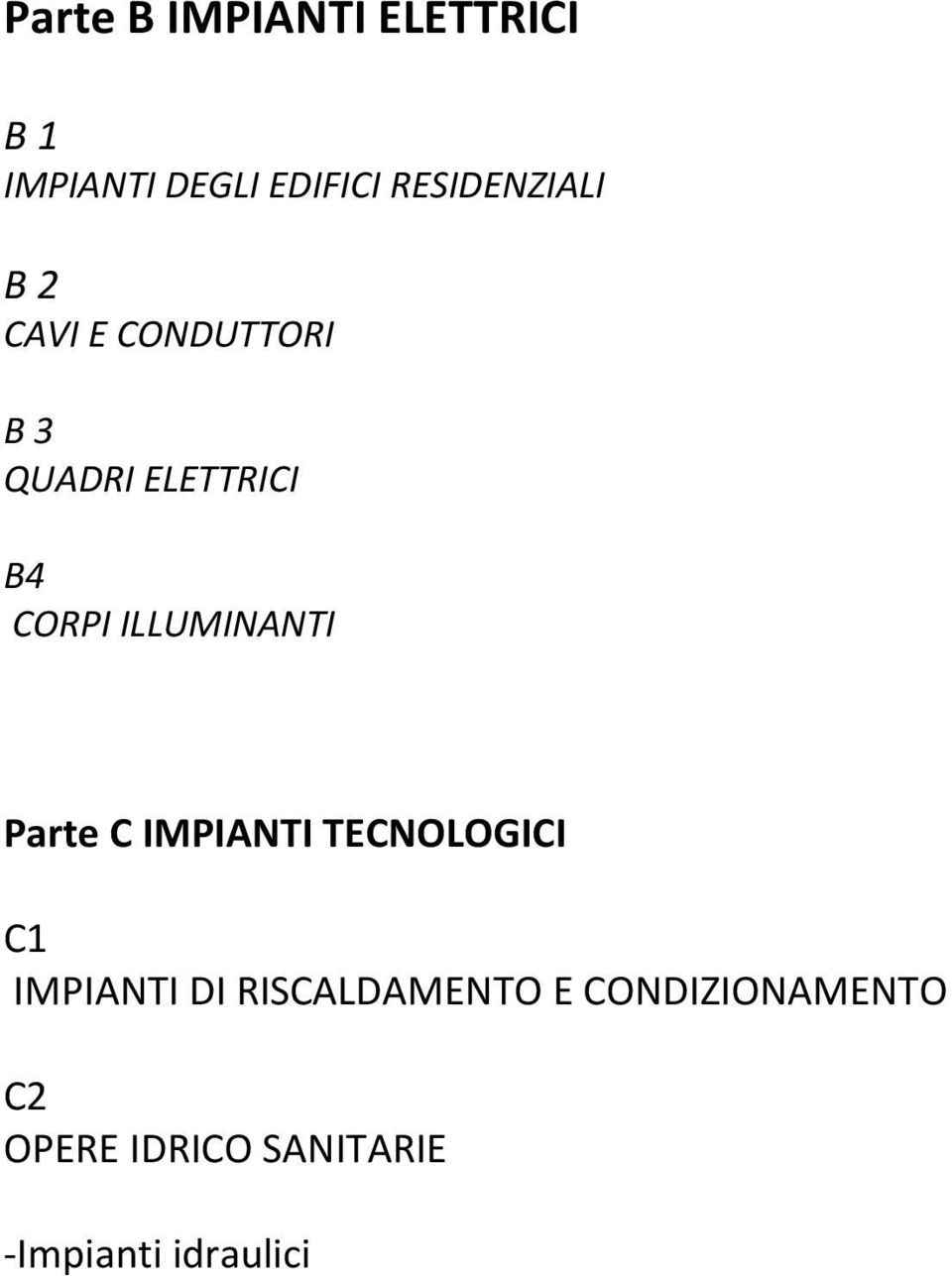 CORPI ILLUMINANTI Parte C IMPIANTI TECNOLOGICI C1 IMPIANTI DI