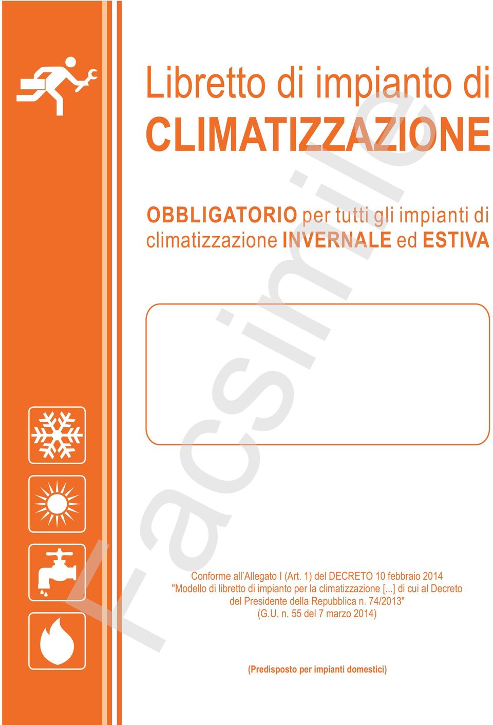 1) del DECRETO 10 febbraio 2014 "Modello di libretto di impianto per la climatizzazione [.