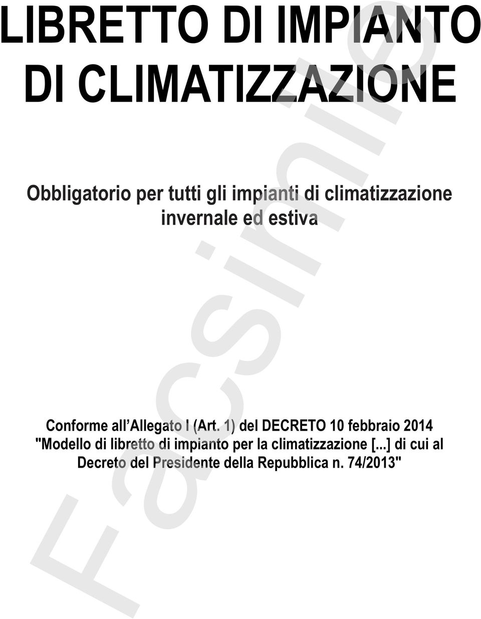 1) del DECRETO 10 febbraio 2014 " Modello di libretto di impianto per la