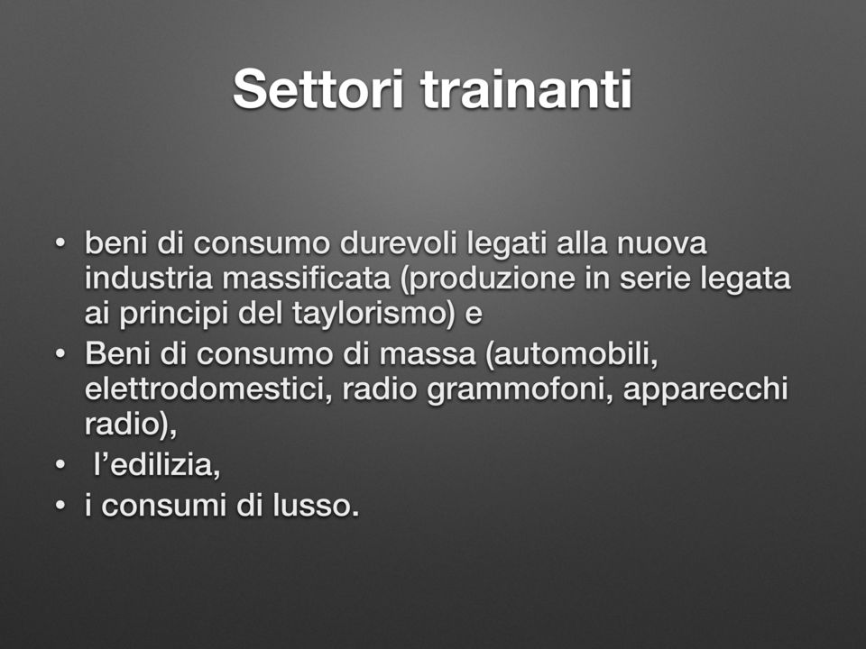 taylorismo) e Beni di consumo di massa (automobili,