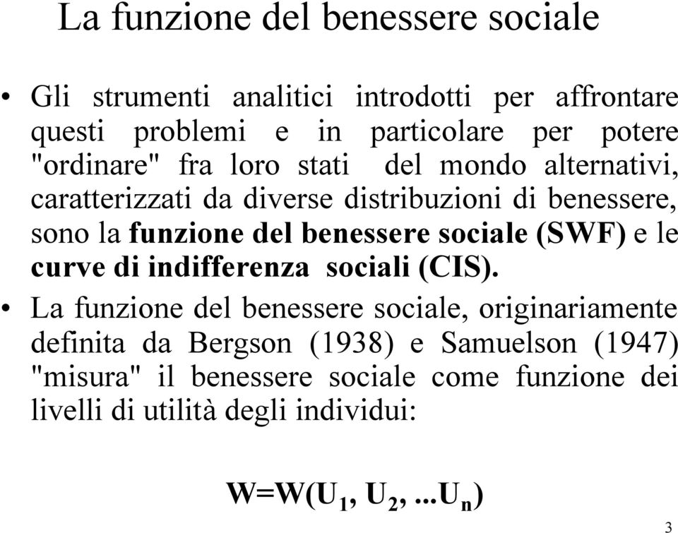 benessere sociale (SWF) e le curve di indifferenza sociali (CIS).