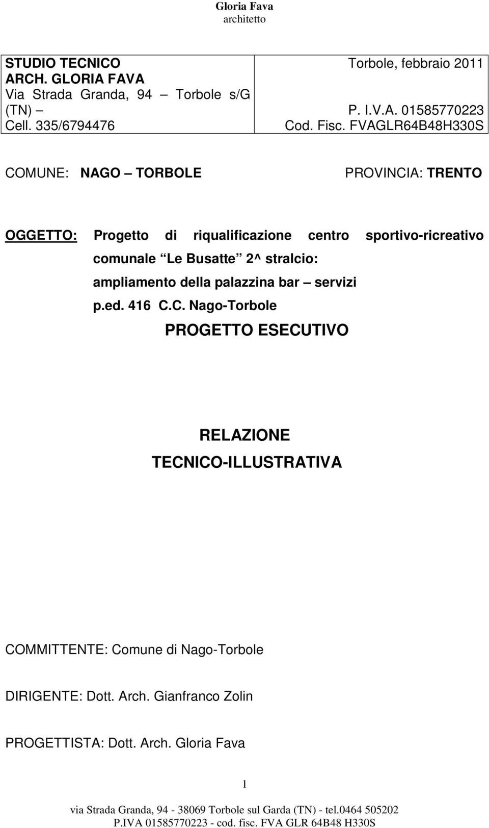 comunale Le Busatte 2^ stralcio: ampliamento della palazzina bar servizi p.ed. 416 C.