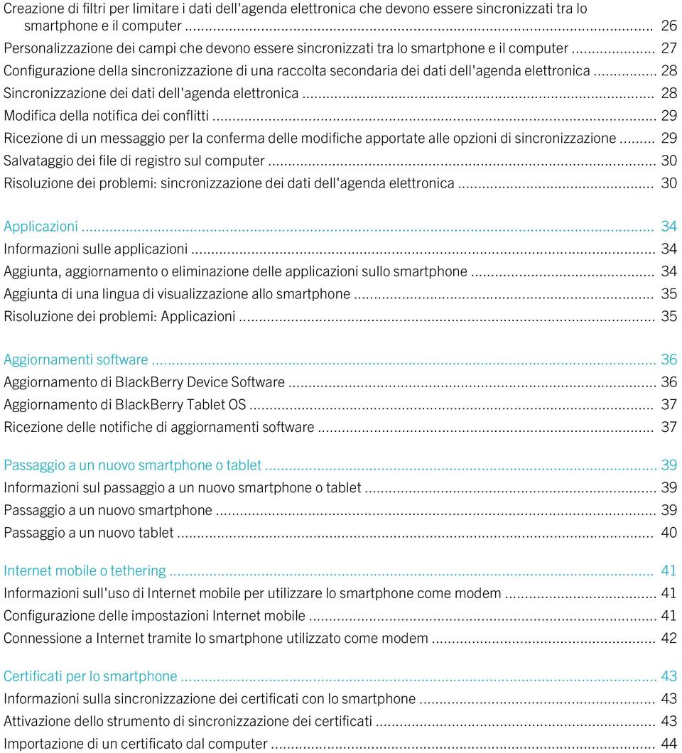 .. 28 Sincronizzazione dei dati dell'agenda elettronica... 28 Modifica della notifica dei conflitti.