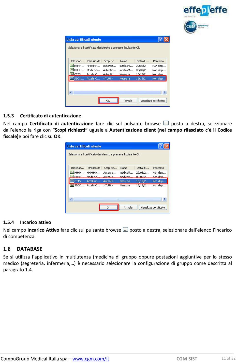 4 Incarico attivo Nel campo Incarico Attivo fare clic sul pulsante browse posto a destra, selezionare dall elenco l incarico di competenza. 1.