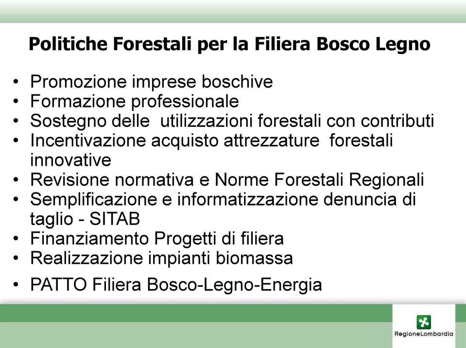 innovative Revisione normativa e Norme Forestali Regionali Semplificazione e informatizzazione denuncia