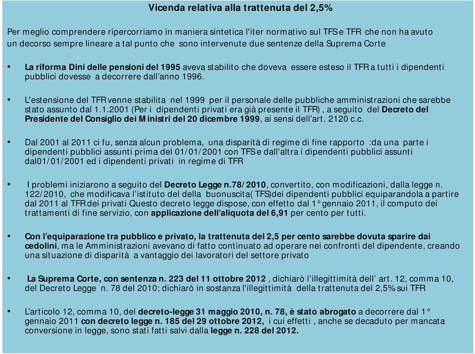 L'estensione del TFR venne stabilita nel 19