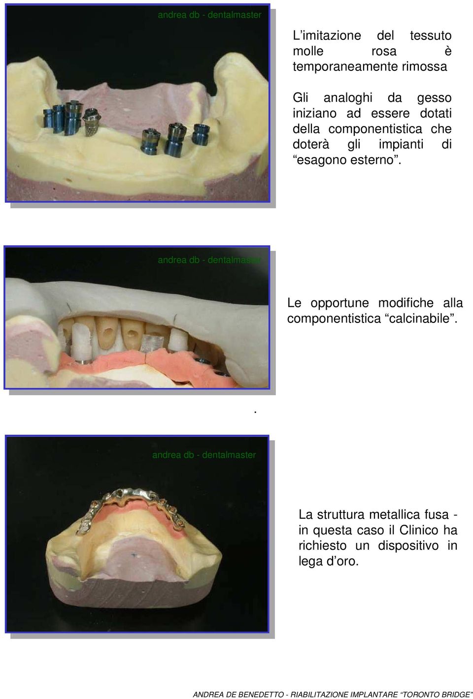 esagono esterno. Le opportune modifiche alla componentistica calcinabile.