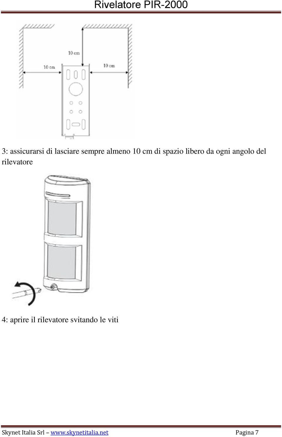 rilevatore 4: aprire il rilevatore svitando