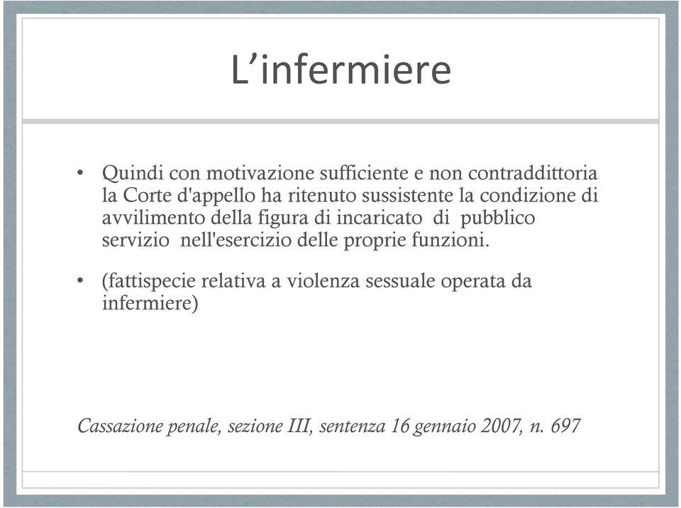 pubblico servizio nell'esercizio delle proprie funzioni.