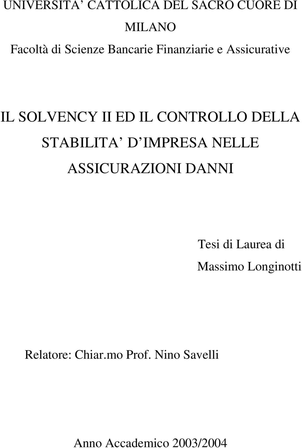 DELLA STABILITA D IMPRESA NELLE ASSICURAZIONI DANNI Tesi di Laurea di