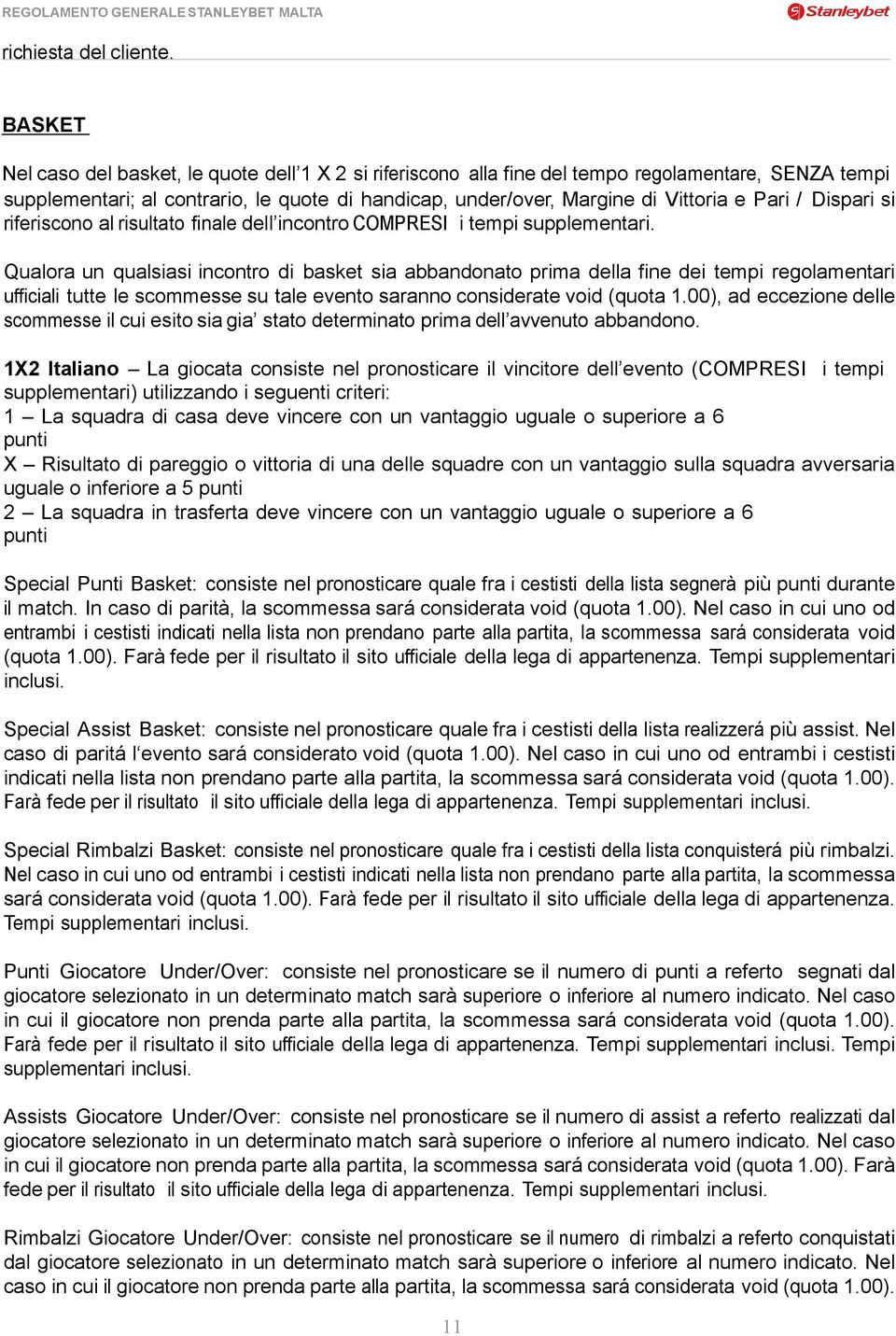 / Dispari si riferiscono al risultato finale dell incontro COMPRESI i tempi supplementari.