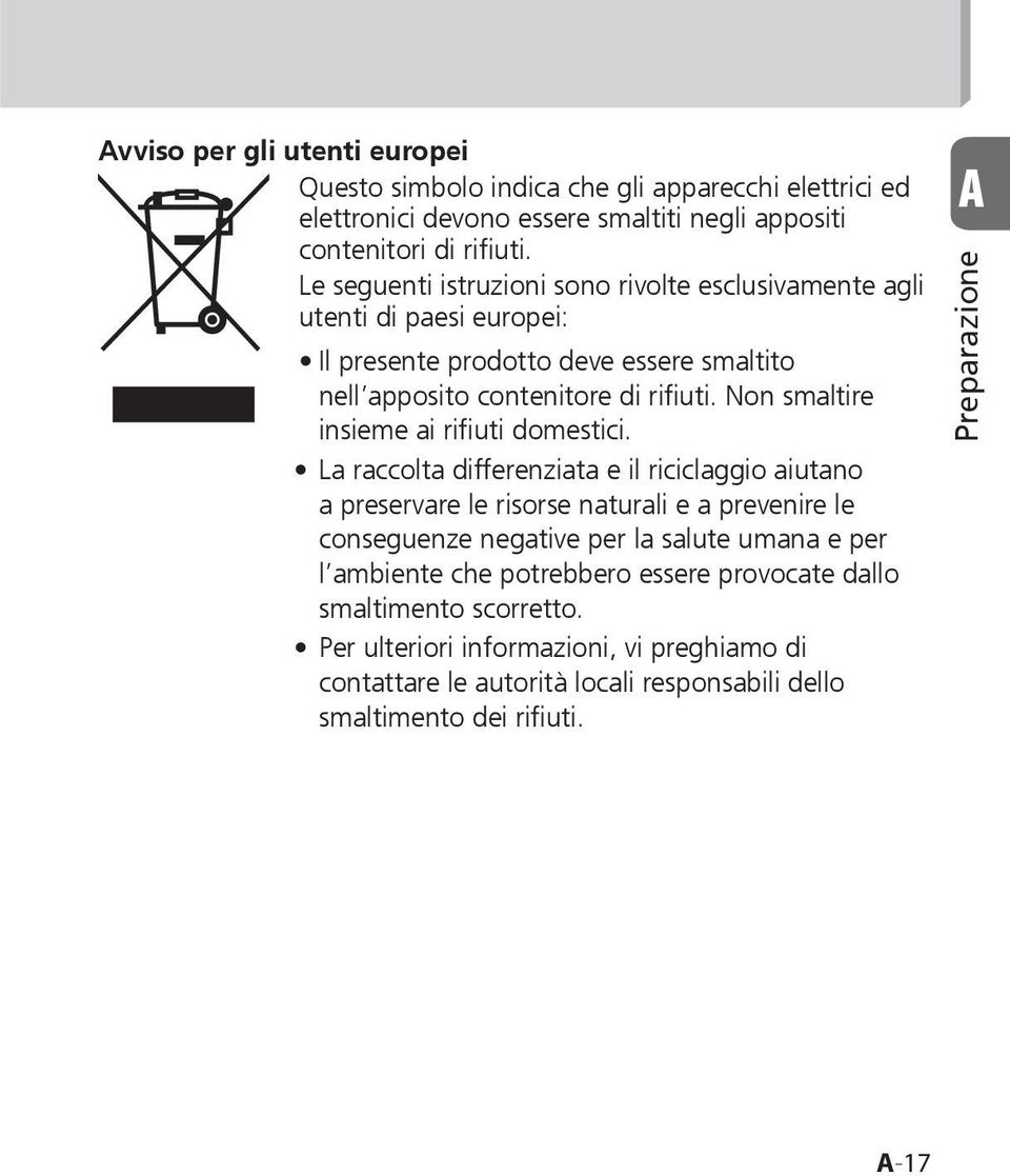 Non smaltire insieme ai rifiuti domestici.